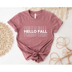 Hello Fall Shirt, Fall Shirt, Fall Lovers Shirt, Halloween Shirt, Welcome Fall Shirt, Pumpkin Shirt, Thanksgiving Shirt,