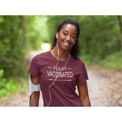 Fully Vaccinated Youre Welcome Women's Shirt, Printed T-Shirt, Funny Saying Shirt, Vaccine Shirt, Public Health, Properl