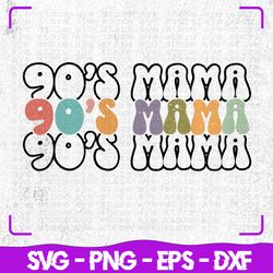 90's Mama SVG, Mama SVG, Retro SVG, Cricut, Svg Files, svg, Digital Files Svg, Silhouette, File For Cricut, Cut Files