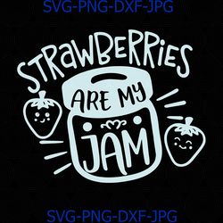 Strawberries are my jam svg, My jam svg, Strawberry Svg, Strawberry Clipart, Strawberry Cutting File, Summer Svg, Cricut