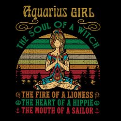 Aquarius Girl svg, Yoga Black Women Birthday Gifts the soul of a lioness the heart of a witch the fire of a hippie