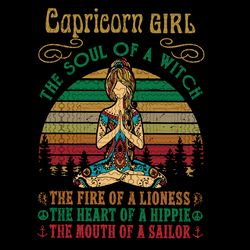 Capricorn Girl svg, Yoga Black Women Birthday Gifts the soul of a lioness the heart of a witch the fire of a hippie