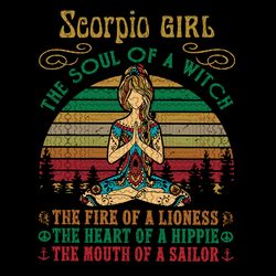 Scorpio Girl svg, Yoga Black Women Birthday Gifts the soul of a lioness the heart of a witch the fire of a hippie