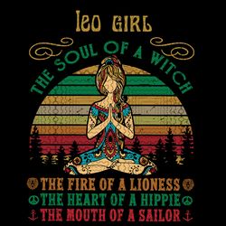 Leo Girl svg, Yoga Black Women Birthday Gifts the soul of a lioness the heart of a witch the fire of a hippie the mouth