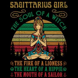 Sagittarius Girl svg, Yoga Black Women Birthday Gifts the soul of a lioness the heart of a witch the fire of a hippie
