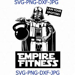 I am your spotter svg, empire finess SVG, darth vader SVG, star wars svg, cricut Silhouette Cut File svg, Star Wars