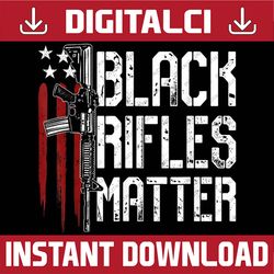 Black Rifles Matter Gun Lovers Black History Month BLM, Freedom, Black woman, Since 1865 PNG Sublimation