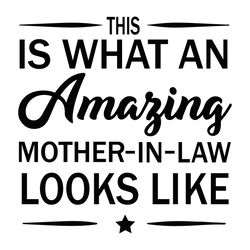 This Is What An Amazing Mother In Law Looks Like SVG Mother's Day SVG Files