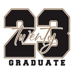 Graduation 2023 Twenty 23 Graduate Best Design SVG Digital Files