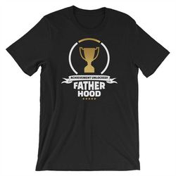 Fatherhood Achievement Unlocked Gamer T-Shirt | Fathers Day Gift Idea | Video Game Gift for Dad | Gamer Shirt for Dad |