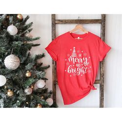 Be Merry And Bright Shirt, Christmas Shirt, Merry Christmas Shirt, Christmas Gift, Funny Christmas Shirt, Christmas Outf