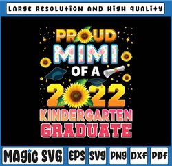 Proud Mimi Of A Class 2022 Kindergarten Graduate Sunflower PNG Mothers Day png, Last day of school,Digital Download