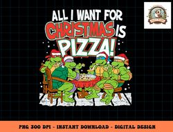 TMNT All I Want For Christmas Is Pizza png, digital download,clipart, PNG, Instant Download, Digital download, PNG pack,