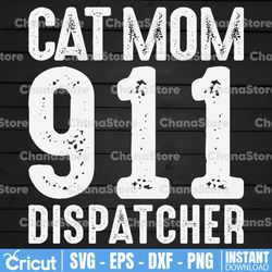 911 Dispatcher Cat Mom SVG, Cat mom svg, Sublimation Designs Download, Digital Download Graphics, Digital Clipart