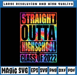 Party Tie Dye Funny Straight Outta High School PNG Class Of 2023 Last Day of School, Last day of school,Digital Download