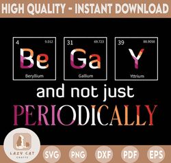 Be Gay Not Just Periodically Svg, LGBTQIA ally Svg we support lgbtq pride Svg