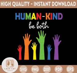 Human Kind Be Both Svg, Be Kind Svg, Human Kind Svg, Be Kind Rainbow Svg, Kindness Svg, Anti-Racism Svg, Lgbt Svg