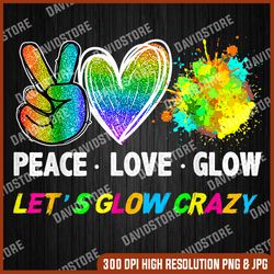 Lets' Glow Crazy Peace Love Glow Party Squad Halloween png, Let's Glow Crazy png, PNG High Quality, PNG, Digital