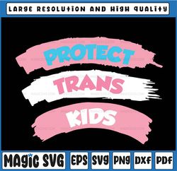 Protect Trans Kids Svg, Transgender Pride Flag Svg, Lgbt Month Svg, LGBTQ Pride, LGBT Svg, Digital Download