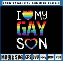 I Love My Gay Son Gay Pride LGBT Lesbian Mom Dad svg Lesbian and Gay svg, LGBT Svg, Digital Download