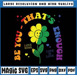 Be You Pride lgbtq gay Svg, LGBT Svg, Pride Svg, Rainbow Pride Svg, Lesbian Svg, LGBT Svg , Digital Download