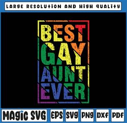 Best Gay Aunt Ever Svg, LGBT Pride Rainbow Svg Rainbow Pride Svg, Lesbian Svg, LGBT Svg, Digital Download