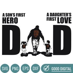 San Francisco Giants Dad A Sons First Hero Daughters First Love Svg, Fathers Day Gift, Baseball Fan Svg, Dad Shirt, Fath