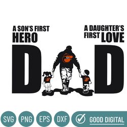 Baltimore Orioles Dad A Sons First Hero Daughters First Love Svg, Fathers Day Gift, Baseball Fan Svg, Dad Shirt, Fathers