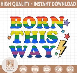 Born This Way Png/ Pride Png/ LGBTQ Png/ Gay Pride Png/ Rainbow Png