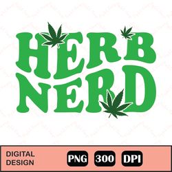 Herb Nerd Funny Weed Sublimation, Digital Download Clipart, Sublimation PNG