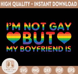 Gay Boyfriend Svg| I'm Not Gay But My Boyfriend IS! Funny LGBT Ally Pride Month Svg