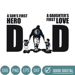 Dallas Mavericks Dad A Sons First Hero Daughters First Love Svg, Fathers Day Gift, Baseball Fan Svg, Dad Shirt, Fathers