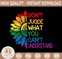 Gay Equality SVG | Don't Judge What You Don't Understand | Gay Rights svg Pride Month Gift