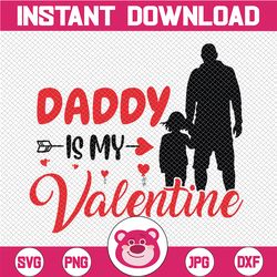 Girl Valentines Svg, Daddy Is My Valentine Svg, Funny Valentines Svg, Kids Valentines Day, Happy Fatehr's Day Svg File f