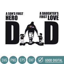 Baltimore Ravens Dad A Sons First Hero Daughters First Love Svg, Fathers Day Gift, Baseball Fan Svg, Dad Shirt, Fathers
