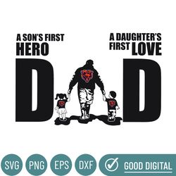 Chicago Bears Dad A Sons First Hero Daughters First Love Svg, Fathers Day Gift, Baseball Fan Svg, Dad Shirt, Fathers Day