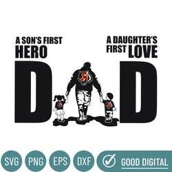 Cincinnati Bengals Dad A Sons First Hero Daughters First Love Svg, Fathers Day Gift, Baseball Fan Svg, Dad Shirt, Father