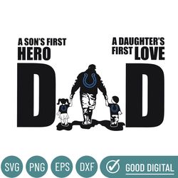 Indianapolis Colts Dad A Sons First Hero Daughters First Love Svg, Fathers Day Gift, Baseball Fan Svg, Dad Shirt, Father