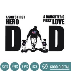 Columbus Blue Jackets Dad A Sons First Hero Daughters First Love Svg, Fathers Day Gift, Baseball Fan Svg, Dad Shirt, Fat