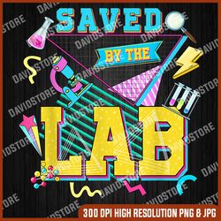 Saved By The Lab Retro Lab Week 2023 Medical Laboratory Tech png, Saved By The Lab png, Lab Tech png, PNG High Quality