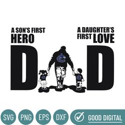 Vancouver Canucks Dad A Sons First Hero Daughters First Love Svg, Fathers Day Gift, Baseball Fan Svg, Dad Shirt, Fathers