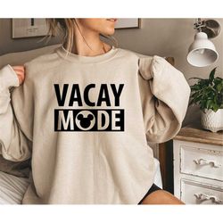 Vacay Mode Sweatshirt, Disney Sweat, Vacation To Disney, Disney World Sweat, Vacay Mode Mickey Head Sweat, Family Vacati