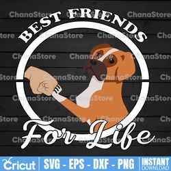 Best Friends For Life SVG, Dog Lover, Gift For Dog Owner, Dog Dad Svg, Cricut,Digital Download Svg