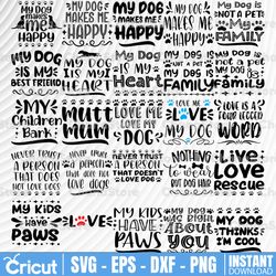 Dog Quotes SVG Bundle svg, Dog Svg Bundle, Digital Download, Dog Mom Svg, Cricut Svg, For The Love Of Dogs Bundle svg