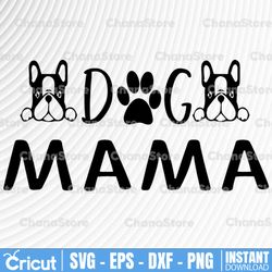Dog Mama svg dxf eps png Files for Cutting Machines Cameo Cricut, Mom Life, Funny, Fur Mom, Pet Mom, Dog Mom, Dog Lover,