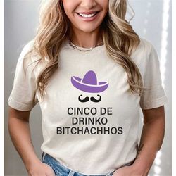cinco de drinko bitchachhos t-shirt, mexican party shirt, funny drinking shirt, taco lovers shirt, mexican holiday gift,