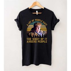 A Lot Of People Hate The Sight Of It Angers People Vintage T-Shirt, Uncle Buck Shirt, Gift Tee For You And Your Friend