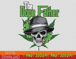 the dope father, worlds dopest dad, papa weed smoke cannabis png, digital download