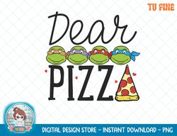 Teenage Mutant Ninja Turtles Dear Pizza Tee-Shirt.png