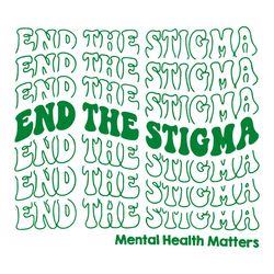 End The Stigma SVG Mental Health Matters SVG Cutting Files